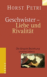 Geschwister - Liebe und Rivalit&auml;t - Horst Petri