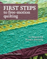 First Steps to Free-Motion Quilting -  Christina Cameli