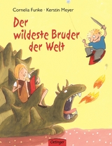 Der wildeste Bruder der Welt - Cornelia Funke
