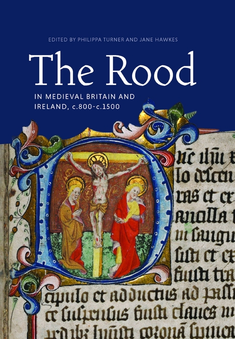 Rood in Medieval Britain and Ireland, c.800-c.1500 - 