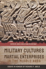 Military Cultures and Martial Enterprises in the Middle Ages - 
