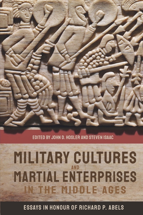 Military Cultures and Martial Enterprises in the Middle Ages - 