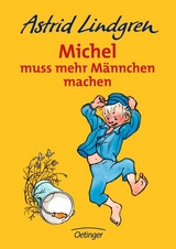 Michel muss mehr M&auml;nnchen machen - Astrid Lindgren