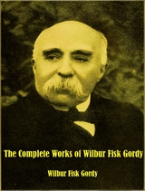 The Complete Works of Wilbur Fisk Gordy -  Wilbur Fisk Gordy,  Tbd