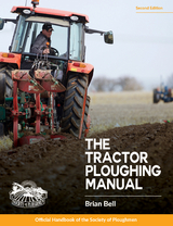 Tractor Ploughing Manual, The, 2nd Edition - Brian Bell