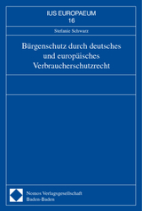 B&uuml;rgenschutz durch deutsches und europ&auml;isches Verbraucherschutzrecht
