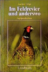 Im Feldrevier und anderswo - Jagdgeschichten - Joachim Dr&ouml;ge