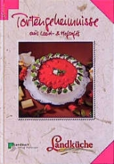 Tortengeheimnisse aus Land- und Hofcaf&eacute;s