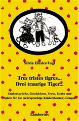 Tres tristes tigres... Drei traurige Tiger... - Silvia H&uuml;sler-Vogt