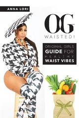 O.G. Waisted! -  Anna Lori