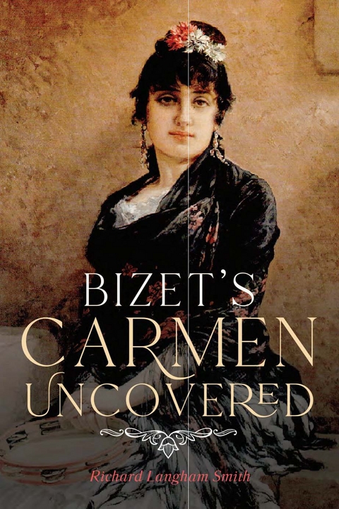 Bizet's Carmen Uncovered -  Richard Langham Smith