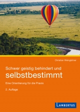 Schwer geistig behindert und selbstbestimmt - Christian Weing&auml;rtner