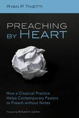Preaching by Heart - Ryan P. Tinetti