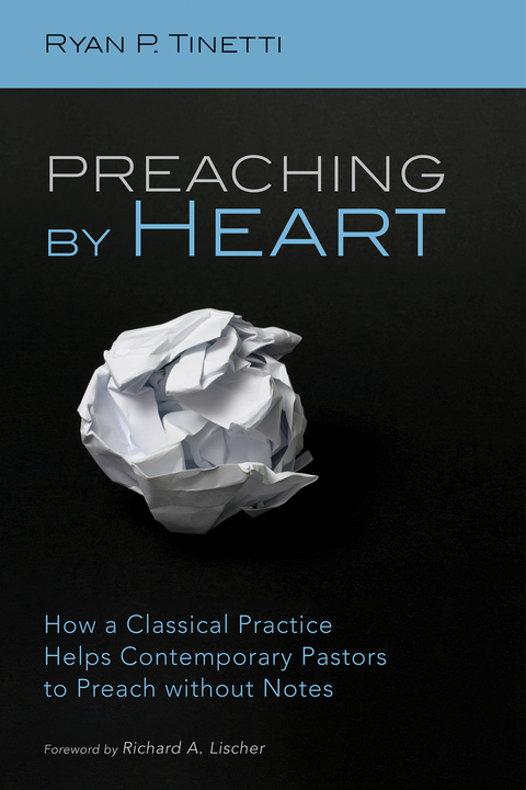 Preaching by Heart - Ryan P. Tinetti