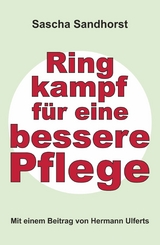 Ringkampf f&uuml;r eine bessere Pflege -  Sascha Sandhorst