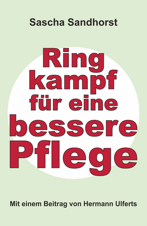 Ringkampf f&uuml;r eine bessere Pflege -  Sascha Sandhorst