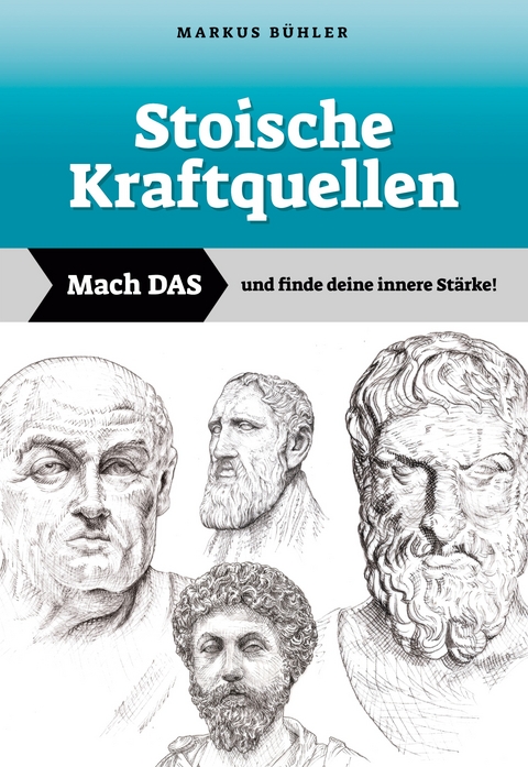 Stoische Kraftquellen - Markus Bühler