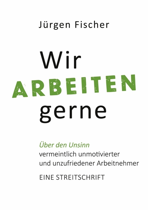 Wir arbeiten gerne -  J&uuml;rgen Fischer