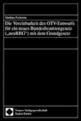 Die Vereinbarkeit des &Ouml;TV-Entwurfs f&uuml;r ein neues Bundesbeamtengesetz (-neuBBG-) mit dem Grundgesetz