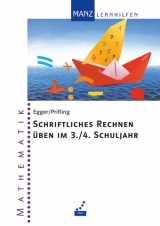 Schriftliches Rechnen &uuml;ben im 3./4. Schuljahr - Ulrike Egger, Loni Prifling