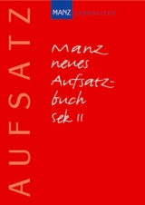 Manz neues Aufsatzbuch 11.-13. Schuljahr - Christine Friepes, Annett Richter