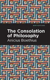 The Consolation of Philosophy - Ancius Boethius
