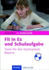 Fit in Ex und Schulaufgabe Englisch 6. Schuljahr - Sabine Huber, Elise K&ouml;hler-Davidson