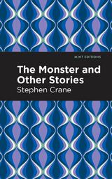 The Monster and Other Stories - Stephen Crane