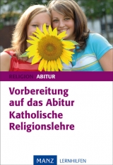Vorbereitung auf das Abitur - Katholische Religionslehre - Max Auer