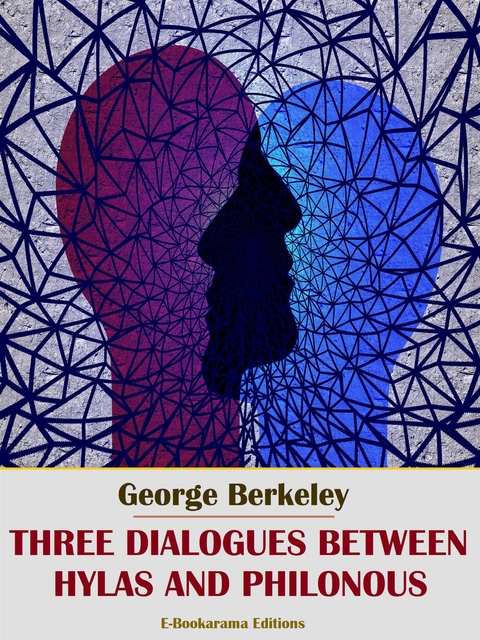 Three Dialogues between Hylas and Philonous - George Berkeley