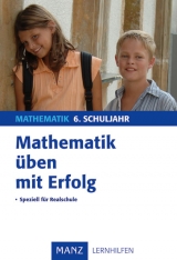 Mathematik &uuml;ben mit Erfolg 6. Schuljahr Realschule - Steffen Beuthan, G&uuml;nter Nordmeier