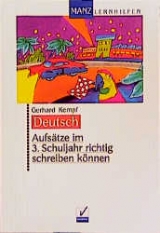 Aufs&auml;tze im 3. Schuljahr richtig schreiben k&ouml;nnen - Gerhard Kempf