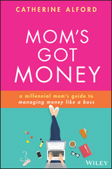 Mom's Got Money - Catherine Alford