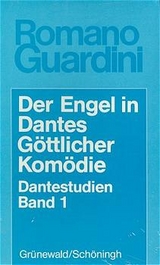 Dantestudien / Der Engel in Dantes G&ouml;ttlicher Kom&ouml;die - Romano Guardini