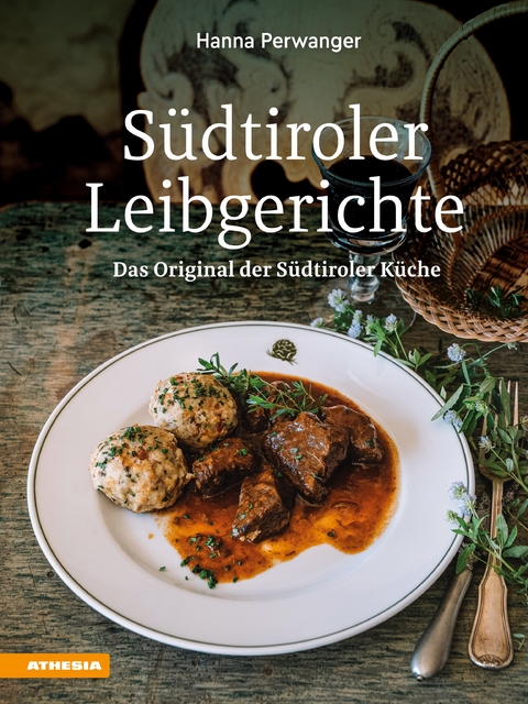 S&uuml;dtiroler Leibgerichte - Hanna Perwanger