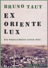 Bruno Taut. Ex Oriente lux - 