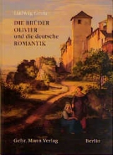 Die Br&uuml;der Olivier und die deutsche Romantik - Ludwig Grote