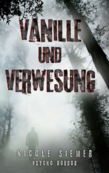 Vanille und Verwesung - Nicole Siemer