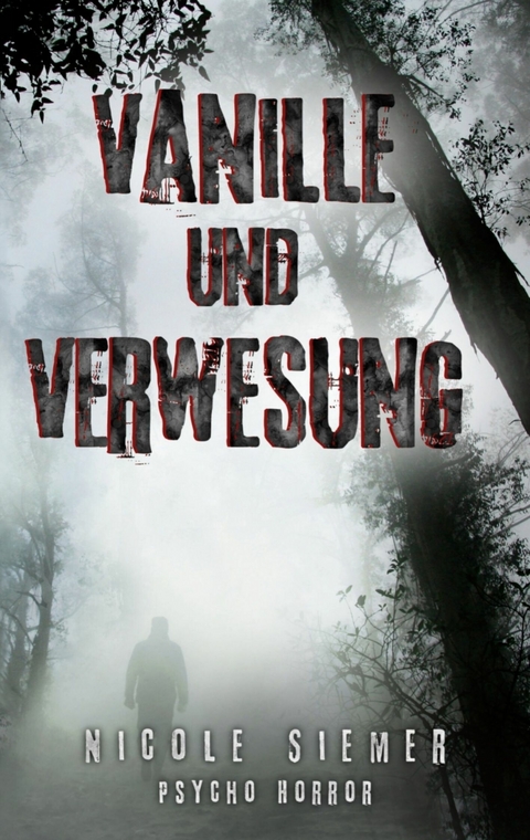 Vanille und Verwesung - Nicole Siemer
