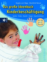 Das große Ideenbuch Kinderbeschäftigung - VomWege, Brigitte; Wessel, Mechthild