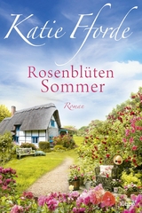 Rosenbl&uuml;tensommer - Katie Fforde
