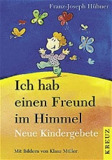 Ich hab einen Freund im Himmel - Franz H&uuml;bner