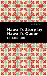 Hawaii's Story by Hawaii's Queen -  Lili&lsquo;uokalani