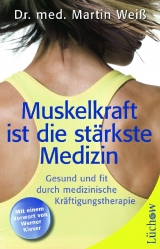 Muskelkraft ist die st&auml;rkste Medizin - Martin Weiss