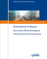 Datenschutz in Bayern - Christian Peter Wilde, Eugen Ehmann, Marcus Niese, Anton Knoblauch, Michael Will, Thomas Schwabenbauer, Kai Engelbrecht