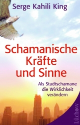 Schamanische Kr&auml;fte und Sinne - Serge K King