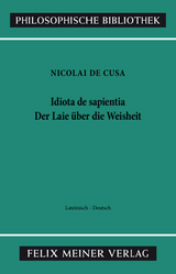 Idiota de sapientia. Der Laie &uuml;ber die Weisheit -  Nikolaus von Kues