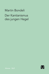 Der Kantianismus des jungen Hegel - Martin Bondeli