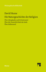 Die Naturgeschichte der Religion. &Uuml;ber Aberglaube und Schw&auml;rmerei. &Uuml;ber die Unsterblichkeit der Seele. &Uuml;ber Selbstmord - David Hume
