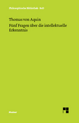 F&uuml;nf Fragen &uuml;ber die intellektuelle Erkenntnis -  Thomas von Aquin